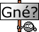Gné :gne: